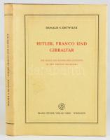 Donald S. Detwiler: Hitler, Franco und Gibraltar. Die Frage des Spanischen Eintritts in den Zweiten ...