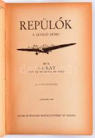 Ray, T. B.: Repülők. A levegő hősei. Bp., 1930, Singer és Wolfner. Kiadói kartonált kötés, kihajtható térképpel, gerinc sérült, kopottas állapotban.