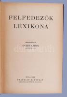 Kéz Andor (szerk.): Felfedezők lexikona. A Magyar Földrajzi Társaság könyvtára. Bp., [1937]. Frankli...