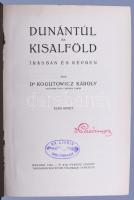 Kogutowitz Károly: Dunántúl és Kisalföld írásban és képben. I. kötet Szeged, 1930. M. Kir. Ferenc Jó...