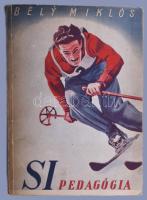 Bély Miklós: Sípedagógia Bp., 1947. (Stephaneum Nyomda, 111p. Kiadói illusztrált papírkötésben