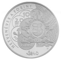 2016. 10.000Ft Ag "Hetvenéves a forint" kapszulában, tanúsítvánnyal (31,46g/0,925/38,61mm)...