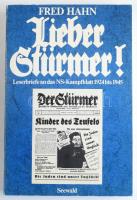 Fred Hahn: Lieber Stürmer! Leserbriefe an das NS-Kampfblatt 1924 bis 1945. [Kedves Stürmer! Levelek a náci Kampfblatt szerkesztőjéhez. 1924-től 1945-ig.] Eine Dokumentation aus dem Leo-Baeck-Instiut, New York. Bearbeitung der deutschen Ausgabe von Günther Wagenlehner. Stuttgart, 1978., Seewald Verlag. Német nyelven. Fekete-fehér képanyaggal illusztrált. A Der Stürmer (magyarul: Rohamozó) nemzetiszocialista hetilap volt, amelyet Julius Streicher alapított és adott ki 1923 és 1945 között. Az erőteljesen antiszemita beállítottságú lap tartalma a komoly újság hatását keltő Völkischer Beobachterrel szemben igen alacsony színvonalú volt és sokszor szerepeltek benne a zsidókat támadó cikkek és rajzok, amelyek gyakran kapcsolódtak a vérvádhoz és állítólagos kéjgyilkosságokhoz, ezen kívül néha pornográf tartalmúak is voltak.  Kiadói papírkötés, kissé kopott borítóval.