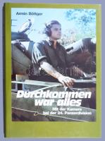 Armin Böttger: Durchkommen war alles. Mit der Kamera bei der 24. Panzerdivision. Berg am See,1990,Vowinckel. Német nyelven. Fekete-fehér fotókkal illusztrált. Kiadói egészvászon-kötés, kiadói papír védőborítóban.
