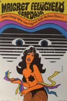 Kálmánchey Zoltán (1942-): "Maigret felügyelő csapdája", 1969. Filmplakát, papír, jelzett a plakáton, Offset-Nyomda, 58x40 cm. Közepén hajtásnyommal. Lapszéli apró foltokkal. Magyar pop art plakát!