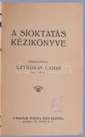 Sztrókay Lajos: A síoktatás kézikönyve. Összeáll.: - - . Bp., [1942], Magyar Turista Élet, 38+(2) p....