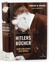 Timothy W. Ryback: Hitlers Bücher. Seine Bibliothek - sein Denken. Aus dem amerikanischen Englisch von Heike Schlatterer. Mit einem Vorwort von Norbert Frei. Köln, 2010, Fackelträger. Német nyelven. Fekete-fehér képanyaggal illusztrált. Kiadói kartonált papírkötés, kiadói papír védőborítóban.