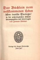 [Frankfurti Névtelen]: 
Das Büchlein vom vollkommenen Leben. Eine deutsche Theologie in der ursprün...