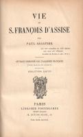 Sabatier, Paul: 
Vie de S. Francois d'Assise.
Paris, [1912 körül]. Libraire Fischbacher (Impr...
