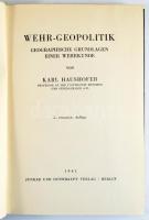 Karl Haushofer: Wehr-geopolitik. Geographische Grundlagen einer Wehrkunde. Berlin, 1941, Junker. Ném...