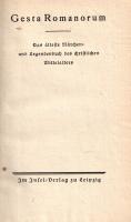 Gesta Romanorum. Das älteste Märchen- und Legendenbuch des christlichen Mittelalters.
[Lipcse] Leip...