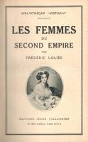 Loliée, Frédéric: 
Les femmes du Second Empire. Tome I-II. [Teljes mű két kötetben.]
Paris, (1927)...