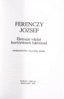 Palásthy Rezső (szerk.): Ferenczy József. Életrajzi vázlat kortörténeti háttérrel. München, 1992, Do...