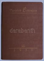 Turisták Évkönyve 1930 III. évf. Kiadói aranyozott egészvászon kötésben, sok illusztrációval. 190 p. + üres oldalak túranaplónak Egészvászon kötésben