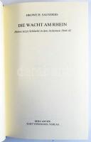 Hrowe H. Saunders: Die Wacht am Rhein. Hitlers letzte Schlacht in den Ardennen 1944/45. Berg am See,...