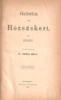 Szádi, Sirázi Muszliheddin: 
Gulisztan, vagy Rózsáskert. Persából fordította Erődi Béla.
Budapest,...