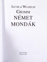 Grimm, Jacob és Wilhelm: Grimm német mondák. Pozsony, 2009, Kalligram. Kiadói kartonált kötés, papír...