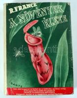 Francé, Raoul: A növények élete. Ford.: Lambrecht Kálmán. A fordítás átdolgozta: Feliczián Vilmos. Bp., 1942, Dante, 332+[4] p.+ 16 (kétoldalas) t. Fekete-fehér képekkel illusztrálva. Kiadói félvászon-kötés, nagyrészt jó állapotban, sérült kiadói papír védőborítóban.