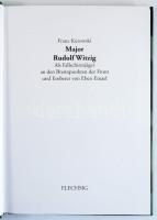 Franz Kurowski: Major Rudolf Witzig. Als Fallschirmjäger an den Brennpunkten der Front und Eroberer ...