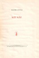 Illyés Gyula: 
Két kéz. [Költemény.]
[Budapest], (1950). Athenaeum Könyvkiadó Nemzeti Vállalat (ny...