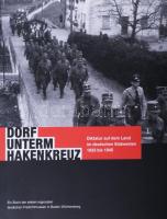Dorf Unterm Hakenkreuz. Diktatur auf dem Land im deutschland Südwesten 1933 bis 1945. Ulm, 2009, Jan Thorbecke Verlag. Német nyelven. Gazdag képanyaggal illusztrált. Kiadói papírkötés.