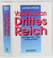 Ludwig Peters: Volkslexikon Drittes Reich. Die Jahre 1933-1945 in Wort und Bild. Tübingen, 1994, Grabert-Verlag. Német nyelven. Gazdag képanyaggal illusztrált. Kiadói műbőr-kötés, kiadói papír védőborítóban.