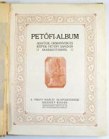 Petőfi-album. Adatok, okmányok és képek Petőfi Sándor diadalútjáról. A "Pesti Napló" előfizetőinek készült kiadás. [Bp. 1907], Hornyánszky-ny., 1 (címkép) t.+ 140 p.+ 10 (színes műmellékletek, feliratozott hártyapapírral) t. Kiadói aranyozott, festett, dombornyomott, szecessziós egészvászon-kötés, kissé viseltes, foltos borítóval, kissé sérült gerinccel, helyenként kissé foltos lapokkal, a tábláról levált címképpel.