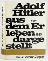 Hans Severus Ziegler: Adolf Hitler aus dem Erlben dargestellt. Pr. Oldendorf,1977.,K. W. Schütz KG. ...