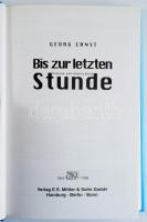 Georg Ernst: Biz zur letzten. Illusion und Wirklichkeit Stunde. Hamburg - Berlin - Bonn,1995,E. S. M...