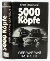 Erich Stockhorst: 5000 Köpfe. Wer war was im 3. Reich. Kiel, 1985, Arndt. Német nyelven. Fekete-fehér képanyaggal illusztrált. Kiadói egészvászon-kötés, kiadói papír védőborítóban.