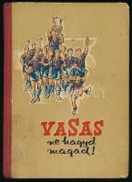 Hoppe-Terényi-Vedres: Vasas, ne hagyd magad! Bp., 1958, Sport Lap- és Könyvkiadó. Félvászon kötés, kopottas állapotban.