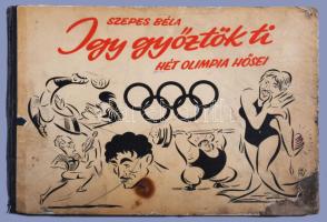 Szepes Béla: Így győztök ti... Hét olimpia hősei. Bp., 1957, Sport Lap- és Könyvkiadó, 87+(1) p. Szepes Béla karikatúráival illusztrálva. Kiadói félvászon-kötés, gerincnél szakadt, foltos borítóval, viseltes állapotban. Megjelent 5200 példányban.