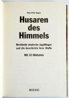 Hans-Peter Hagen: Husaren des Himmels. Berühmte deutsche Jagdflieger und die Geschichte ihrer Waffe....