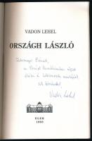 Vadon Lehel: Országh László. A szerző, Vadon Lehel (1942- ) amerikanista, egyetemi tanár által dedik...