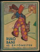 Tábori Piroska, Z.: Dugó Dani az építőmester. D. Róna Emy rajzaival.    Bp. [é. n.] Dante. 84 l. Számos egész oldalas rajzzal illusztrálva. Kiadói, színes, illusztrált félvászon kötésben, kissé laza fűzéssel