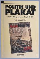 Gerd Langguth (Hrsg.): Politik und PLakat. Fünfzig Jahre Plaakatgeschichte am Beispriel der CDU. Bonn, 1995, Bouvier Verlag. Német nyelven. Gazdag képanyaggal illusztrált. Kiadói papírkötés.