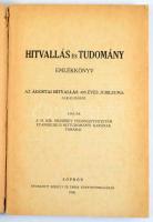 Hitvallás és tudomány. Emlékkönyv. Az Ágostai Hitvallás 400 éves jubileuma alkalmából. Sopron, 1930,...
