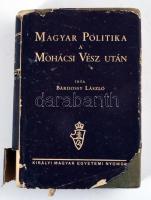 Bárdossy László: Magyar politika a mohácsi vész után. Bp., 1943, Kir. M. Egyetemi Nyomda. 379p. Kiadói félvászon kötés, eredeti sérült papír védőborító,