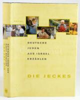 Die Jeckes. Deutsche Juden aus Israel erzahlen. Hrsg. von Gideon Greif, Colin McPherson und Laurence...