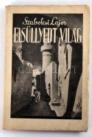 Szabolcsi Lajos: Elsüllyedt világ (Utiképek zsidó élményekről) Bp., 1941. 96p. Kiadói illusztrált papírkötésben