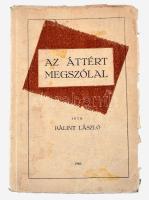 Bálint László: Az áttért megszólal. Szeged,1940,Szeged Városi-ny., 160 p. Kiadói kissé sérült papírkötés.