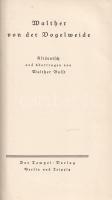 Walther von der Vogelweide:
Walther von der Vogelweide. Altdeutsch und übertragen von Walther Bulst...