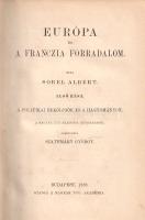 Sorel, Albert: 
Európa és a franczia forradalom. Fordította Szathmáry György.
Budapest, 1888. Magy...
