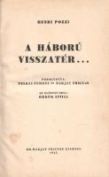 Pozzi, Henri: 
A háború visszatér. Fordította Felkai Ferenc és Marjay Frigyes. Az előszót írta Orbó...