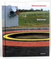 Eberhard Bosslet: Work Groups. Stadtgalerie Saarbrücken. Bielefeld, 2006, Kerber. Német nyelven. Gazdag képanyaggal illusztrált. CD-melléklettel. Kiadói kartonált papírkötés.