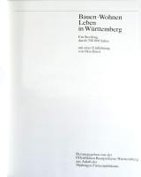 Bauen, Wohnen, Leben in Württemberg. Ein Streizug durch 700 000 Jahre. Mit einer Einführung von Otto...