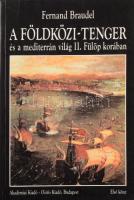 Fernand Braudel: A Földközi-tenger és a mediterrán világ II. Fülöp korában. I-III. köt. Ford.: R. Sz...