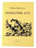Henri Michaux: Fészkelődik az éj. Ford.: Juhász Katalin. hn., 2002, Orpheusz, 120+1 p. Kiadói papírkötés.