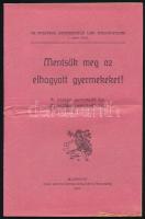 1906 Bp., "Mentsük meg az elhagyott gyermekeket!" - Az Országos Gyermekvédő Liga kiadványa, hajtott, 16p