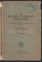 Barcsay-Amant Zoltán - Erdélyi Gyula: A magyar lovassport története. I-II. rész. Bp., 1932, szerzői kiadás (Heinrich József-ny.), 78+[2] p. Kiadói papírkötés, sérült, különvált elülső borítóval, papírborítóban.